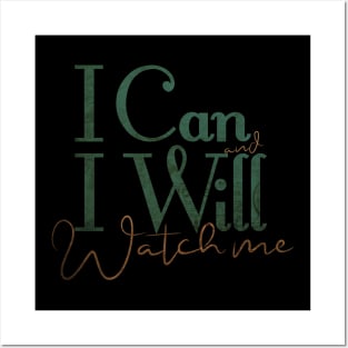 short quotes for women's  :I Can and I Will Watch me Posters and Art